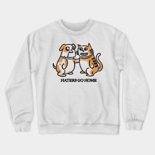 Haters Go Home Crewneck Sweatshirt by Meganpalmer